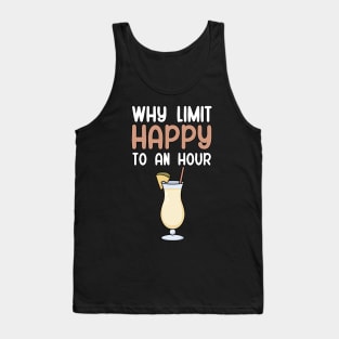 Why limit happy to an hour Tank Top